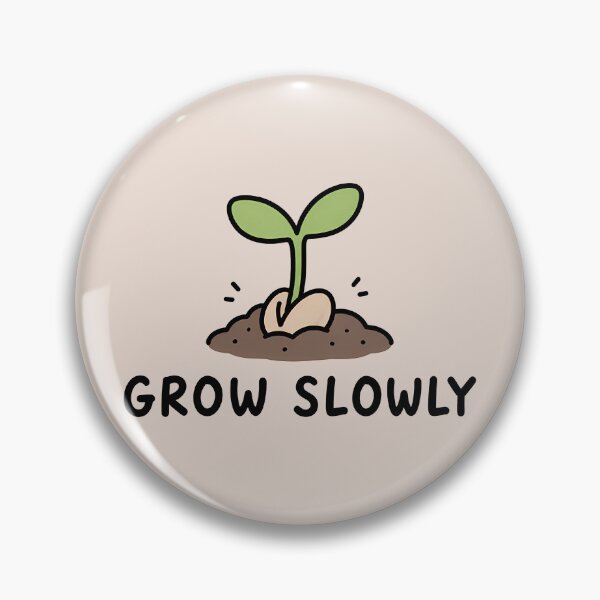 Item preview, Grow Slowly Cute Plant Seedling designed and sold by ianm1028.