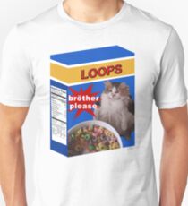 Brother may I have some loops Unisex T-Shirt