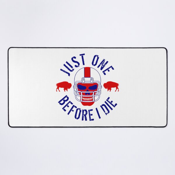 Item preview, Buffalo Football Just One Before I Die designed and sold by BLRDVZN.