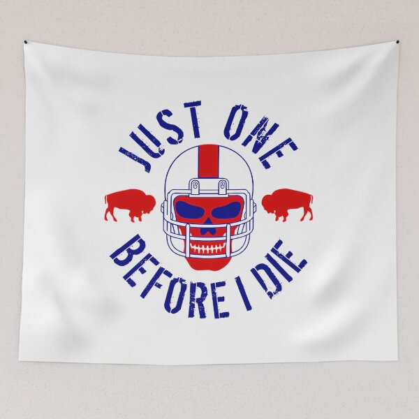 Item preview, Buffalo Football Just One Before I Die designed and sold by BLRDVZN.