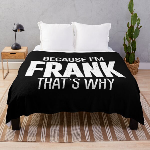 Item preview, Because I'm Frank Than's Why - Funny Frank Personalized Family Name Gift designed and sold by qirlahasny.
