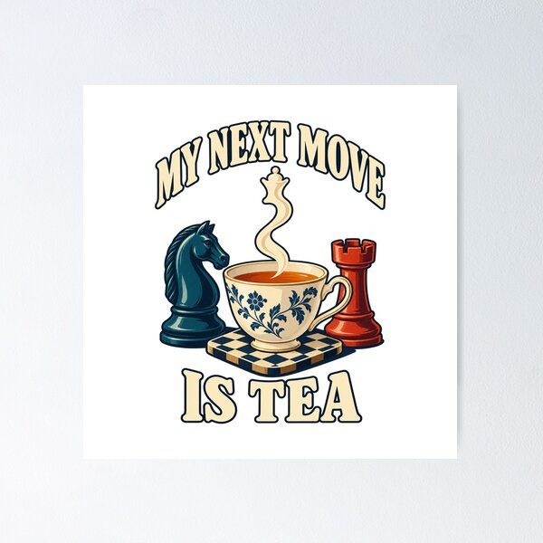 Item preview, Chess Tea – My Next Move Is Tea designed and sold by SAS-Designer.
