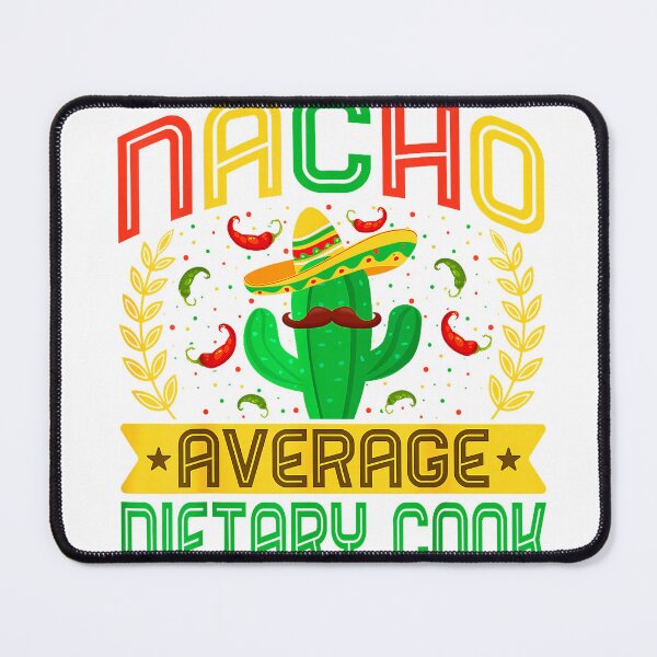 Item preview, Funny Nacho Average Dietary Cook Mexican Cactus T-Shirt designed and sold by Dreamers333.