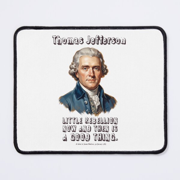 Item preview, Thomas Jefferson Rebellion Quote: Founding Father Enlightenment Art Print designed and sold by FreiherrPK.