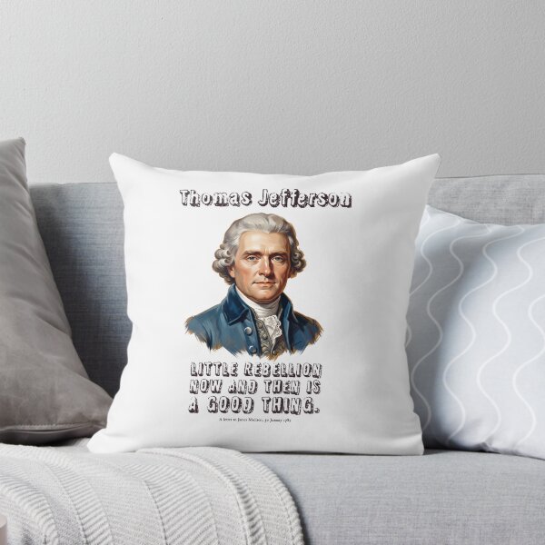 Item preview, Thomas Jefferson Rebellion Quote: Founding Father Enlightenment Art Print designed and sold by FreiherrPK.