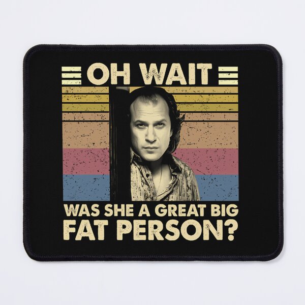 Item preview, Wait Was She A Great Big Fat Person designed and sold by BLRDVZN.