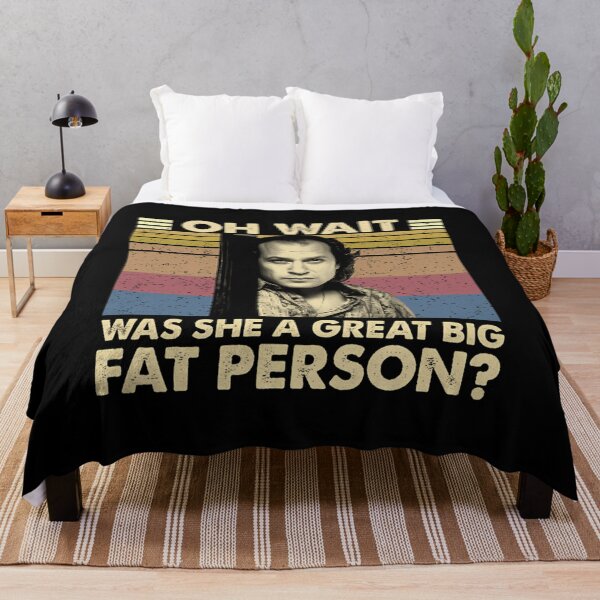 Item preview, Wait Was She A Great Big Fat Person designed and sold by BLRDVZN.