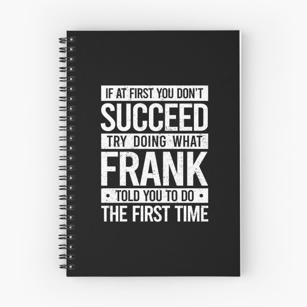 Item preview, If At Fisrt You Don't Succeed, Try Doing What Frank Told The First Time - Frank Family Name Funny Personalized Gift designed and sold by qirlahasny.