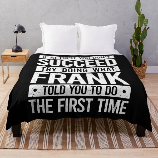 Item preview, If At Fisrt You Don't Succeed, Try Doing What Frank Told The First Time - Frank Family Name Funny Personalized Gift designed and sold by qirlahasny.