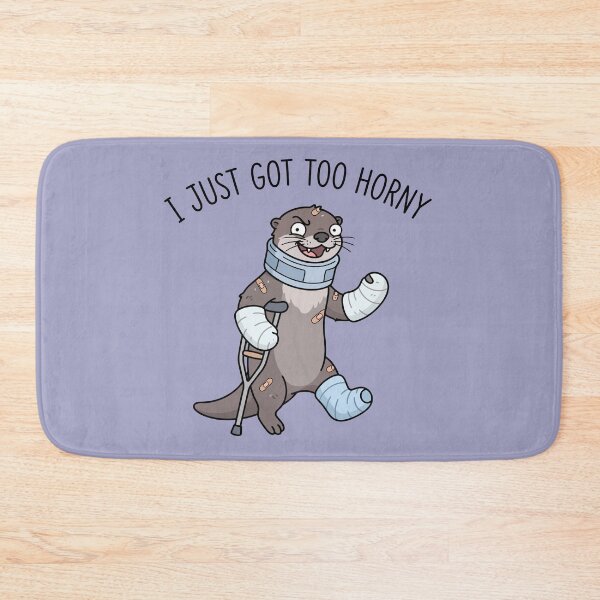 Item preview, I Just Got Too Horny Injured Otter Funny Adult Humor designed and sold by Amir Faysal.