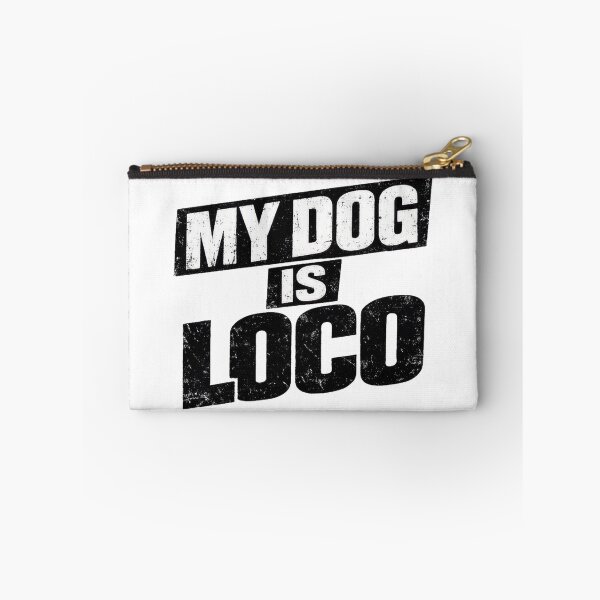 Item preview, MY DOG IS LOCO Warning Label Rebellious Dog designed and sold by UrbanStatic.