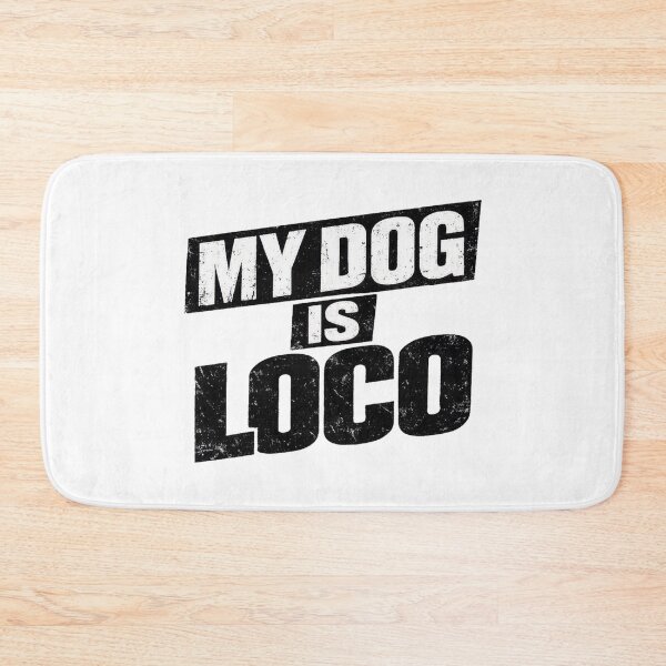 Item preview, MY DOG IS LOCO Warning Label Rebellious Dog designed and sold by UrbanStatic.