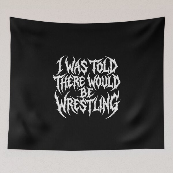 Item preview, I Was Told There Would Be Wrestling Fan Sports Enthusiast Humor designed and sold by PopStars1993.