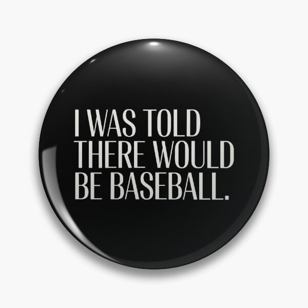 Item preview, I Was Told There Would Be Baseball Funny Sports Fan Quote designed and sold by PopStars1993.