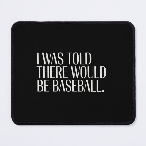 Item preview, I Was Told There Would Be Baseball Funny Sports Fan Quote designed and sold by PopStars1993.