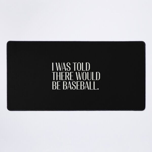 Item preview, I Was Told There Would Be Baseball Funny Sports Fan Quote designed and sold by PopStars1993.
