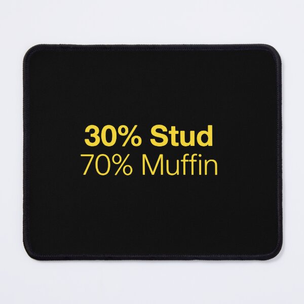 Item preview, 30% Stud 70% Muffin Humorous Mens Personality Quote designed and sold by PopStars1993.