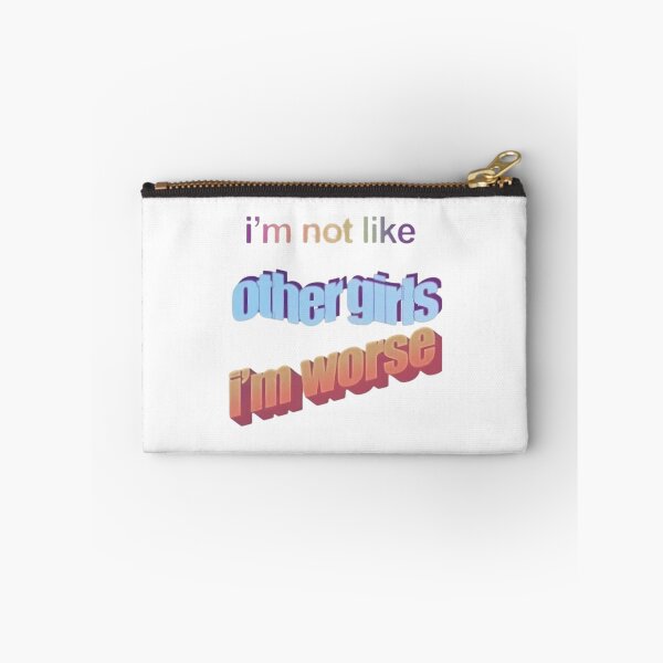 Item preview, Im Not Like Other Girls Im Worse designed and sold by raaxeyaha.