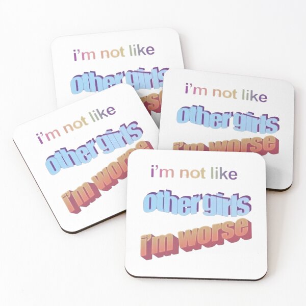 Item preview, Im Not Like Other Girls Im Worse designed and sold by raaxeyaha.