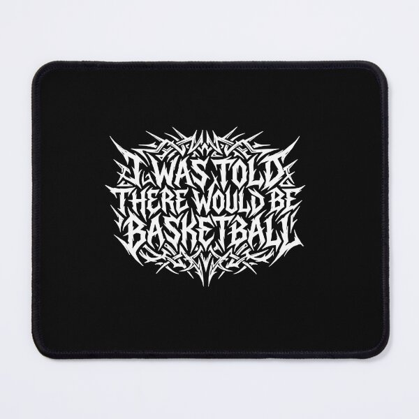 Item preview, I Was Told There Would Be Basketball Funny Sports Fan designed and sold by PopStars1993.