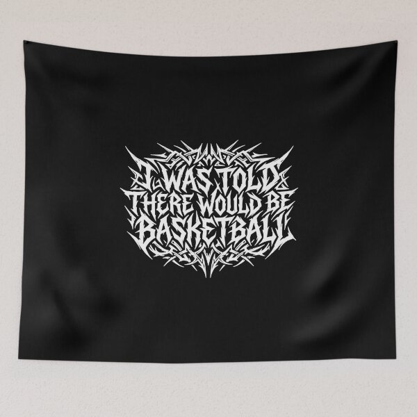 Item preview, I Was Told There Would Be Basketball Funny Sports Fan designed and sold by PopStars1993.