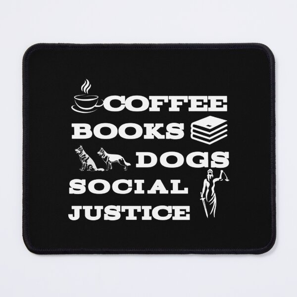 Item preview, Coffee Books Dogs Social Justice Things I Need designed and sold by teeashirtsb.