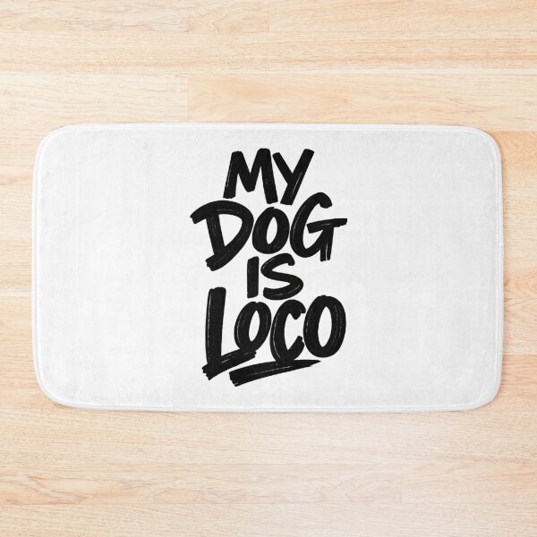 Item preview, MY DOG IS LOCO – Funny Handwritten Rebellious Dog designed and sold by UrbanStatic.