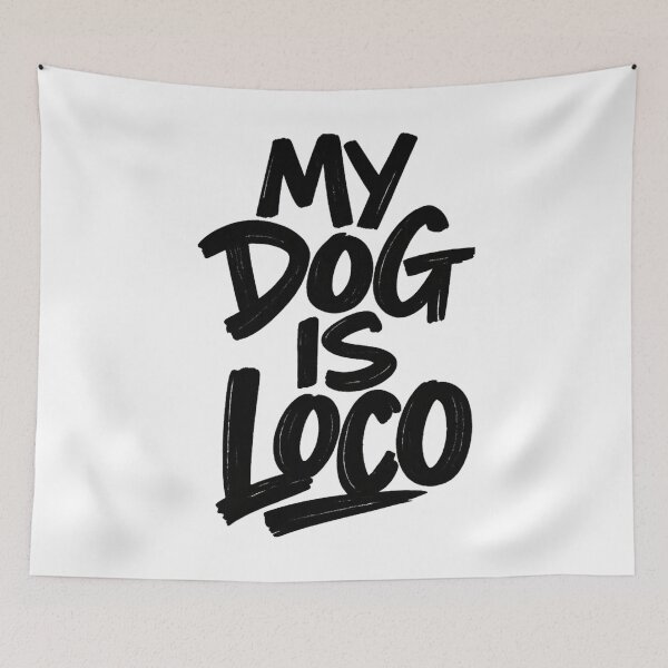 Item preview, MY DOG IS LOCO – Funny Handwritten Rebellious Dog designed and sold by UrbanStatic.