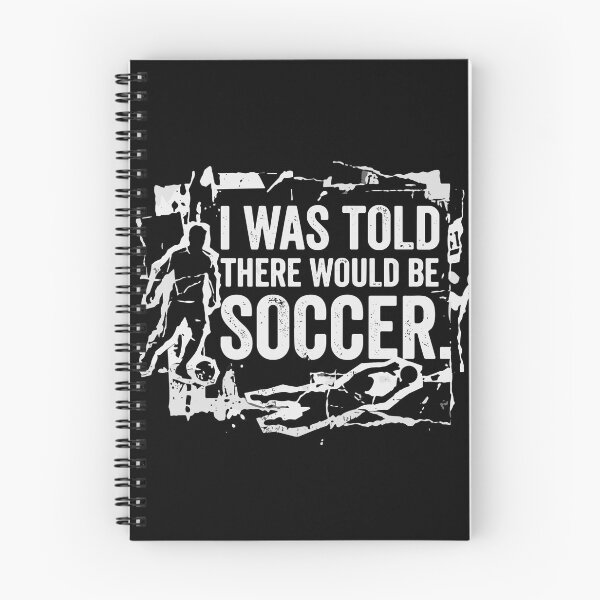 Item preview, I Was Told There Would Be Soccer Funny Player Fan Coach  designed and sold by PopStars1993.