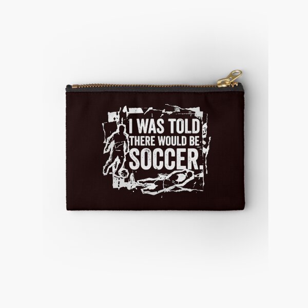 Item preview, I Was Told There Would Be Soccer Funny Player Fan Coach  designed and sold by PopStars1993.