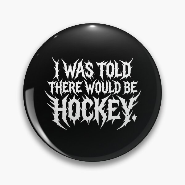 Item preview, I Was Told There Would Be Hockey Player Fan Coach Parent designed and sold by PopStars1993.