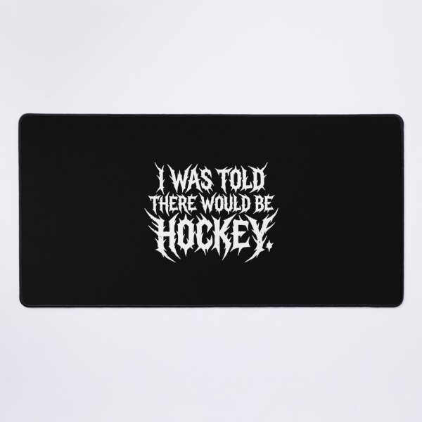 Item preview, I Was Told There Would Be Hockey Player Fan Coach Parent designed and sold by PopStars1993.