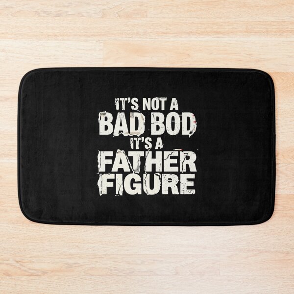 Item preview, It's Not A Bad Bod It's A Father Figure Dad Bod Humor Fatherhood  designed and sold by PopStars1993.