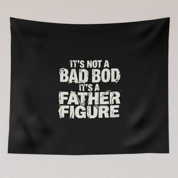Item preview, It's Not A Bad Bod It's A Father Figure Dad Bod Humor Fatherhood  designed and sold by PopStars1993.