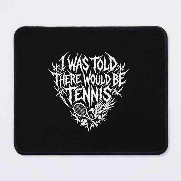 Item preview, I Was Told There Would Be Tennis Player Fan Coach Sport Humor designed and sold by PopStars1993.