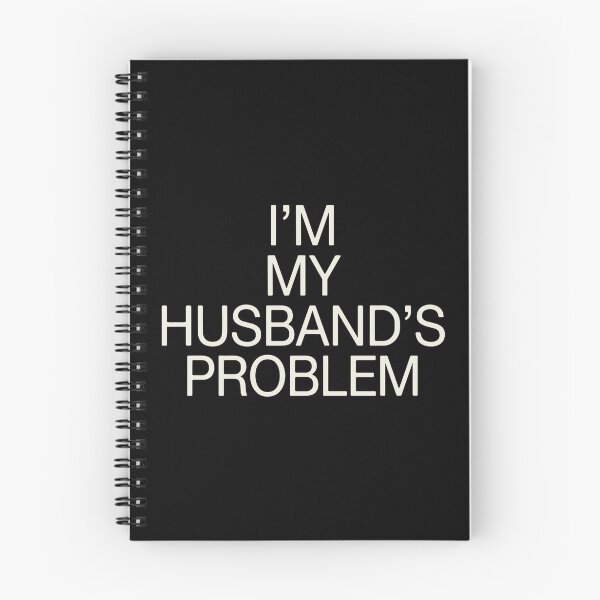 Item preview, I'm My Husband's Problem Funny Wife Married Woman Humor designed and sold by PopStars1993.