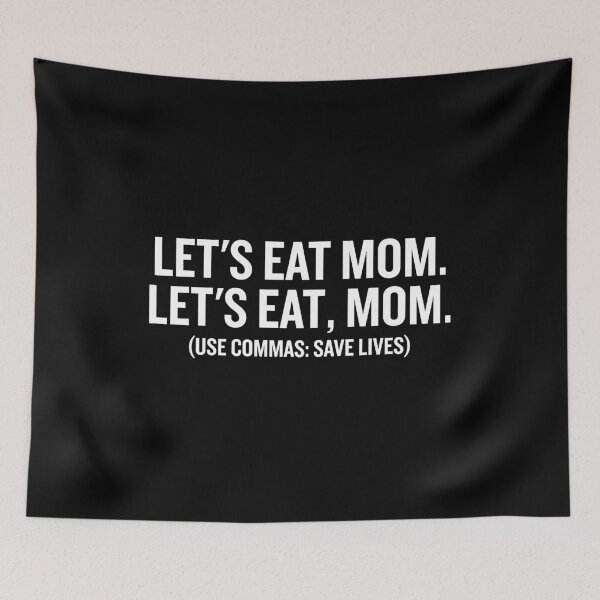 Item preview, Let's Eat Mom, Commas Save Lives - Funny Grammar Joke Punctuation designed and sold by agniaxelvano.
