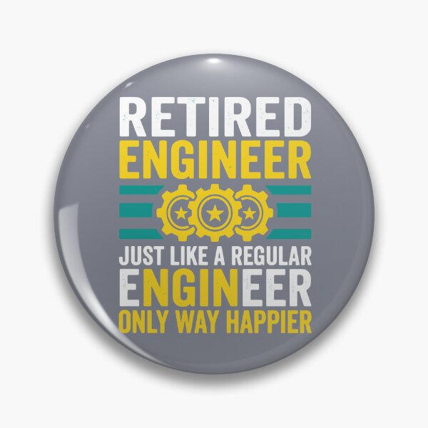Item preview, Retired Engineer Just Like A Regular Engineer Only Way Happier Engineering Retirement designed and sold by SofiBlair.