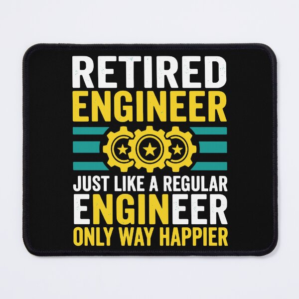 Item preview, Retired Engineer Just Like A Regular Engineer Only Way Happier Engineering Retirement designed and sold by SofiBlair.