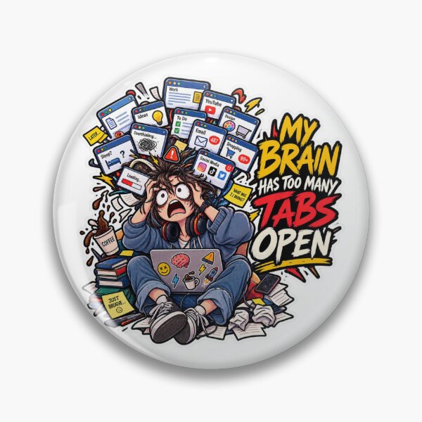 Item preview, My Brain Has Too Many Tabs Open-Stressed & Overwhelmed Illustration designed and sold by carestazafeli.