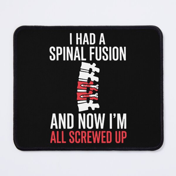 Item preview, I Had A Spinal Fusion And Now I'm All Screwed Up Spinal Fusion Survivor Back Surgery Recovery Patient Humor designed and sold by SofiBlair.