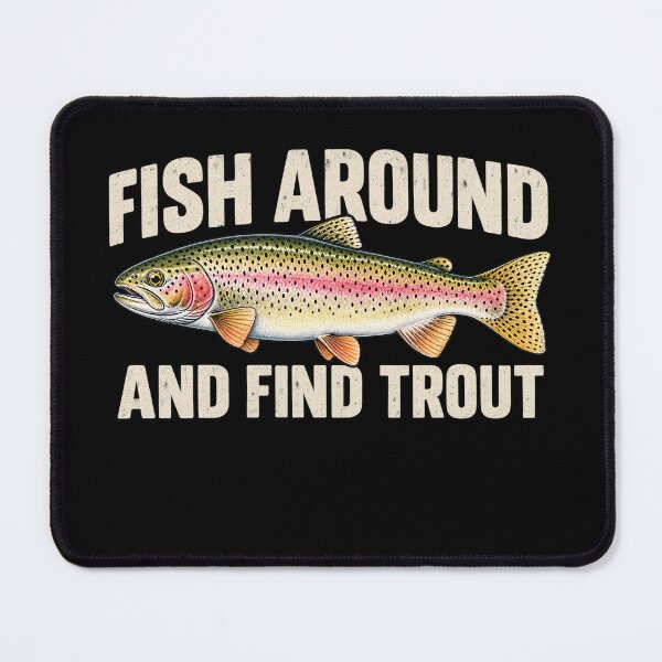 Item preview, Fish Around and Find Trout Fisher designed and sold by Eddiepublic.