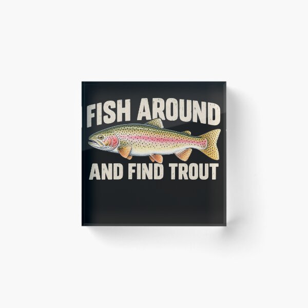 Item preview, Fish Around and Find Trout Fisher designed and sold by Eddiepublic.
