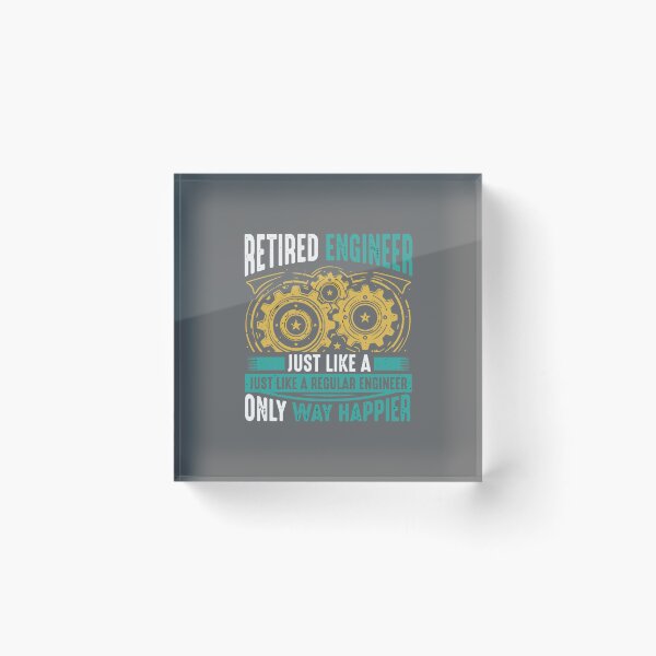 Item preview, Retired Engineer Just Like A Just Like A Regular Engineer Only Way Happier Engineering Retirement Professional designed and sold by SofiBlair.