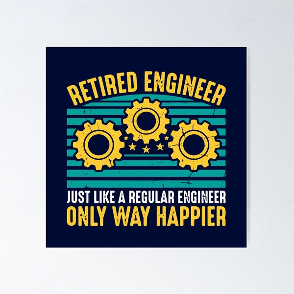 Item preview, Retired Engineer Just Like A Regular Engineer Only Way Happier Engineering Retirement  designed and sold by SofiBlair.