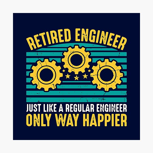 Item preview, Retired Engineer Just Like A Regular Engineer Only Way Happier Engineering Retirement  designed and sold by SofiBlair.
