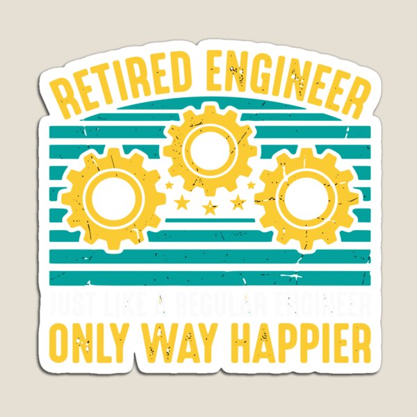 Item preview, Retired Engineer Just Like A Regular Engineer Only Way Happier Engineering Retirement  designed and sold by SofiBlair.