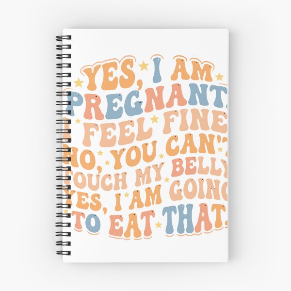 Item preview, Yes I Am Pregnant I Feel Fine No You Can't Touch My Belly Yes I Am Going To Eat That Expecting Mother Funny Pregnancy designed and sold by SofiBlair.