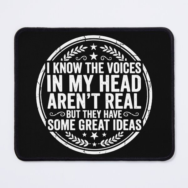Item preview, I Know The Voices In My Head Aren't Real But They Have Some Great Ideas Sarcastic Humor Inner Voice designed and sold by SofiBlair.