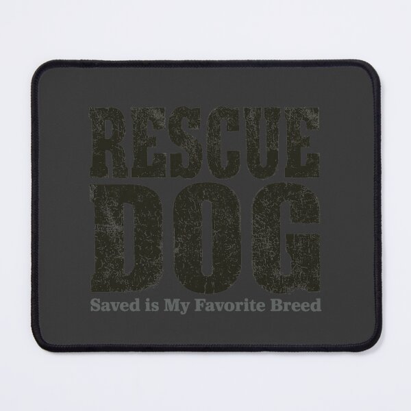 Item preview, Rescue Dog Saved Is My Favorite Breed Distressed designed and sold by NicolasGlowArt.
